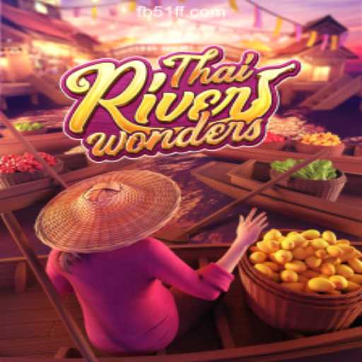 Discover the Exciting World of ThaiRiverWonders: Rules and Gameplay Insights